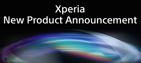 Xperia New Product Announcement